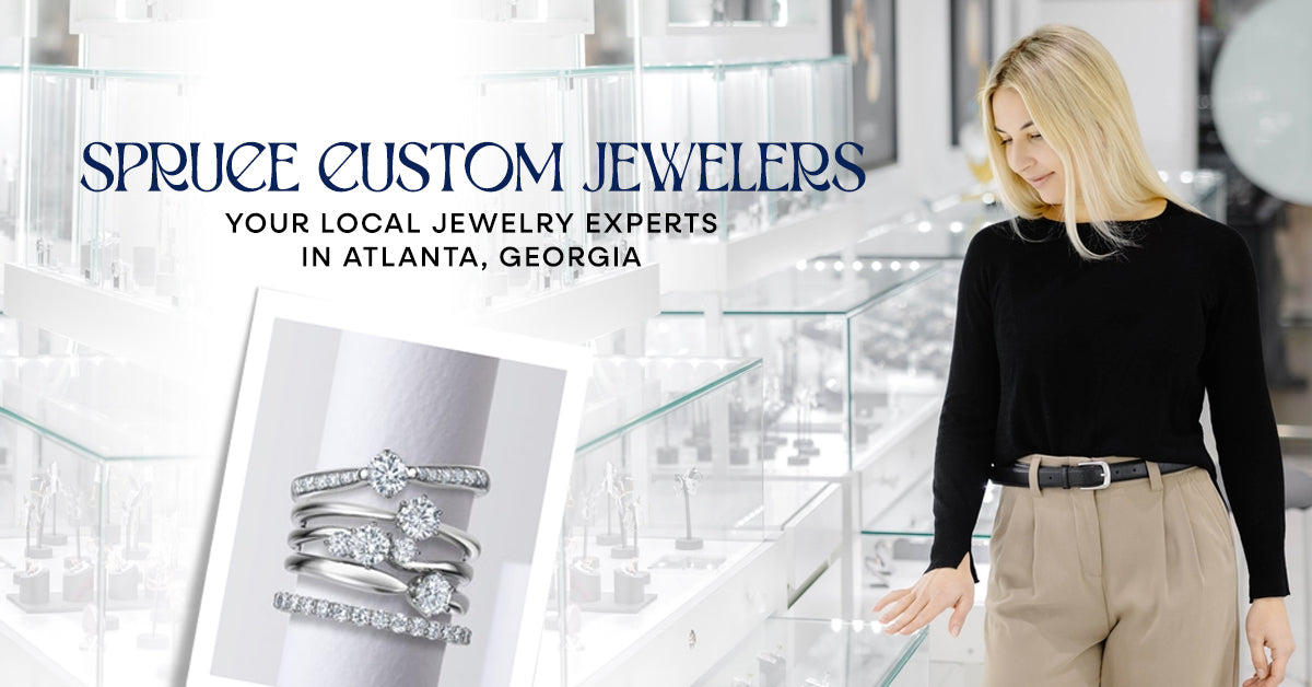 Spruce Custom Jewelers your local jewelry experts in Atlanta Georgia